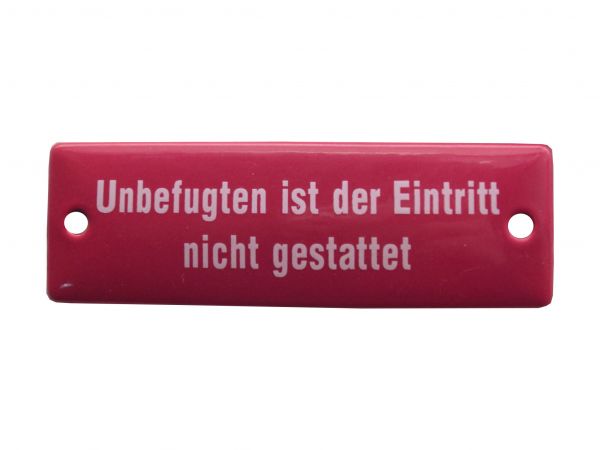 Emailleschild  " Unbefugten ist der Eintritt nicht gestattet"